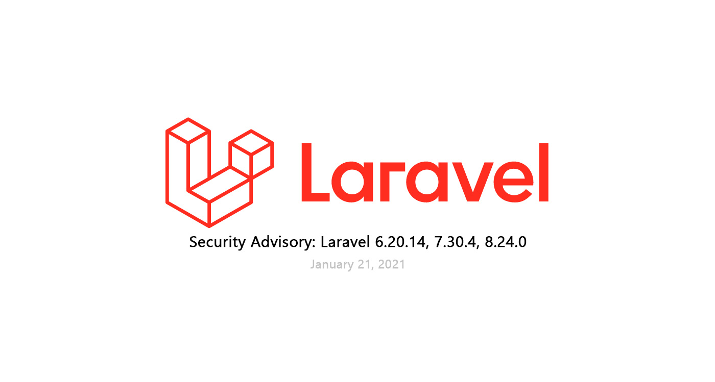 Laravel Security Advisory - January 21 2021 cover image