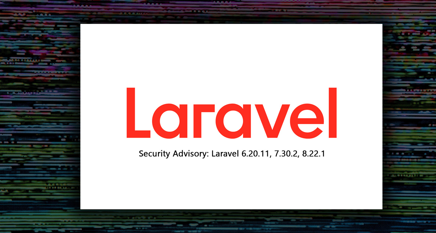 Laravel Security Advisory - January 13 2021 cover image